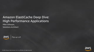 Amazon ElastiCache Deep Dive:
High Performance Applications
Mike Gillespie,
Solutions Architect
 