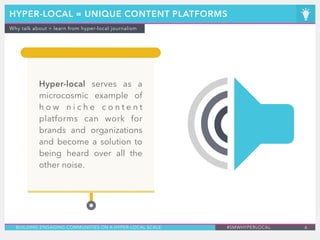 Building Engaging Communities on a Hyper-Local Scale: An Experiment in ...