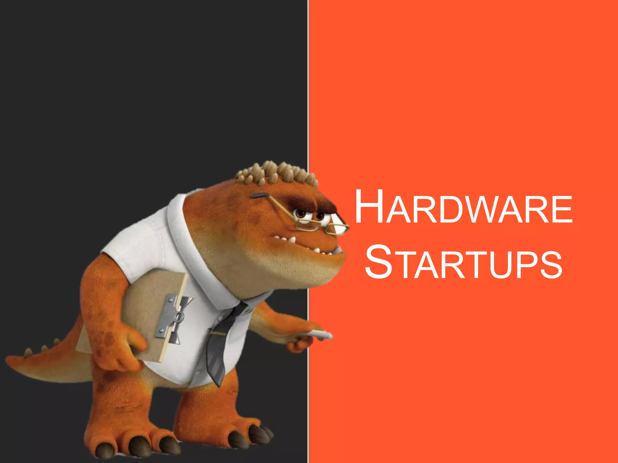 HARDWARE
STARTUPS
 