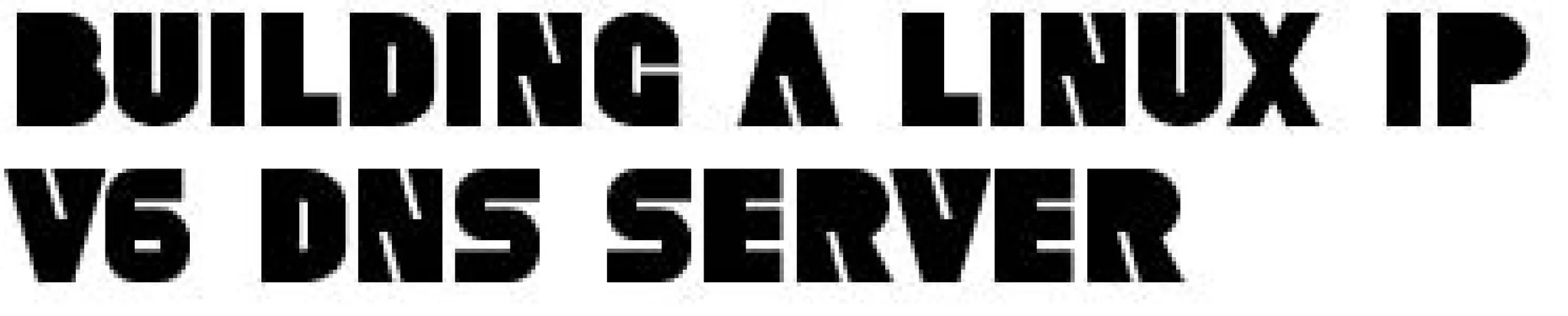 Building a Linux IPv6 DNS Server Anims (Promo)