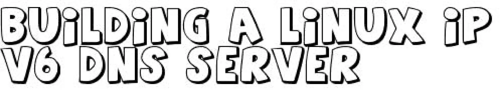 Building a Linux IPv6 DNS Server Anims (Promo)