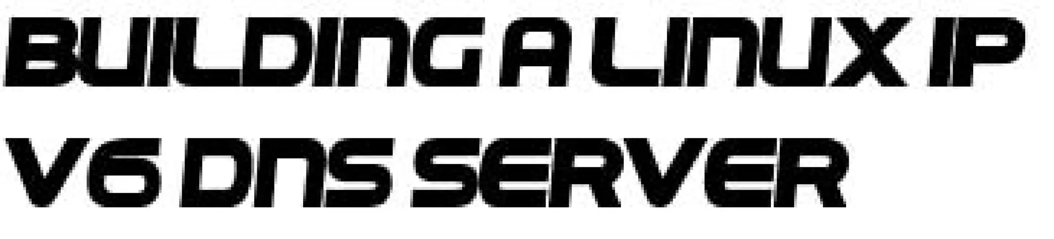 Building a Linux IPv6 DNS Server Anims (Promo)