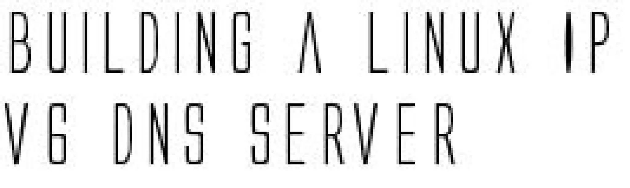 Building a Linux IPv6 DNS Server Anims (Promo)