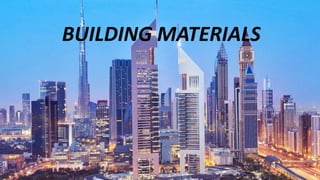 BUILDING MATERIALS
 