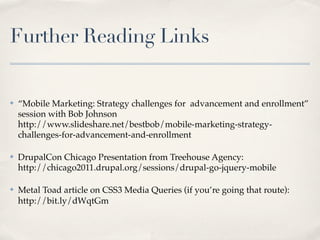 Further Reading Links


✤   “Mobile Marketing: Strategy challenges for  advancement and enrollment”
    session with Bob J...