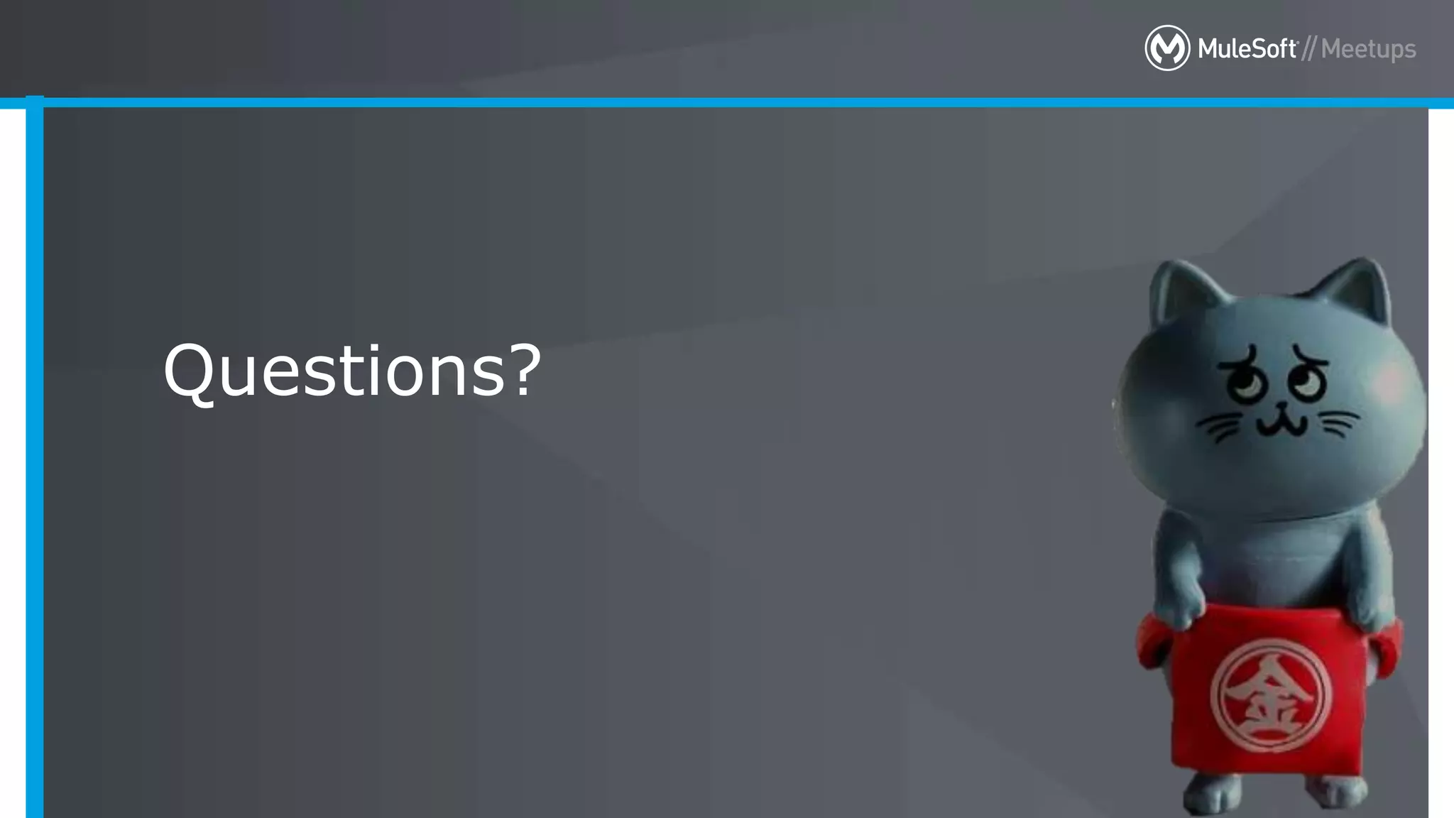 All contents © MuleSoft Inc.
Questions?
 