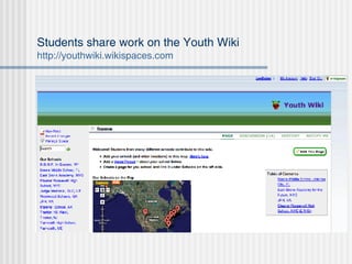 Students share work on the Youth Wiki   http://youthwiki.wikispaces.com 
