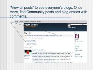 “ View all posts” to see everyone’s blogs. Once there, find Community posts and blog entries with comments. 