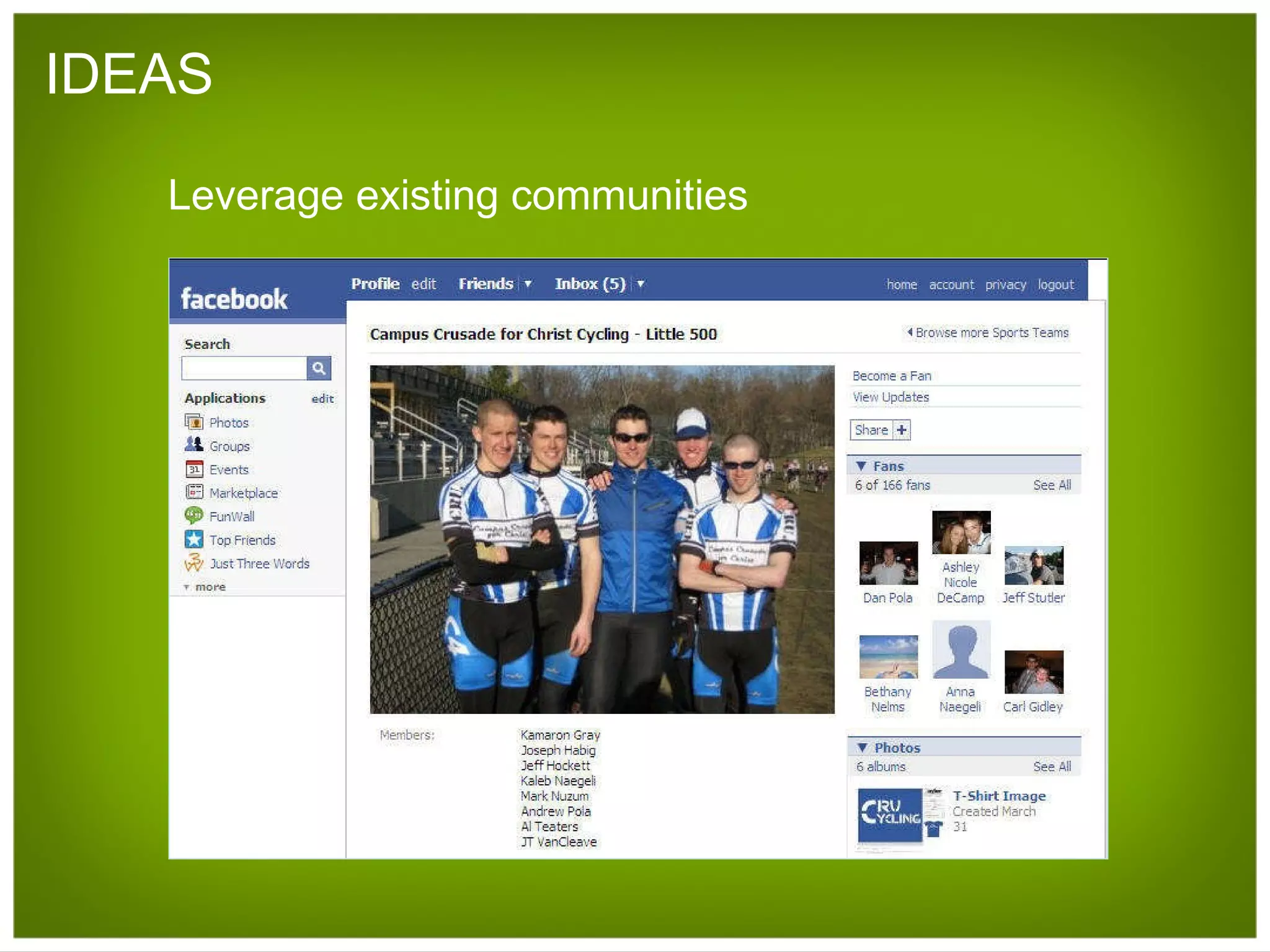 IDEAS Leverage existing communities 