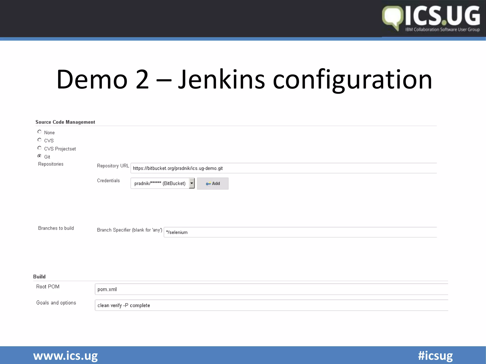 www.ics.ug #icsug
Demo 2 – Jenkins configuration
 