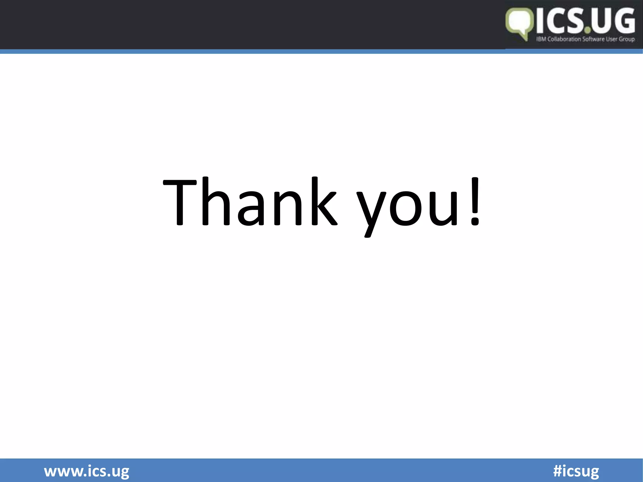 www.ics.ug #icsug
Thank you!
 