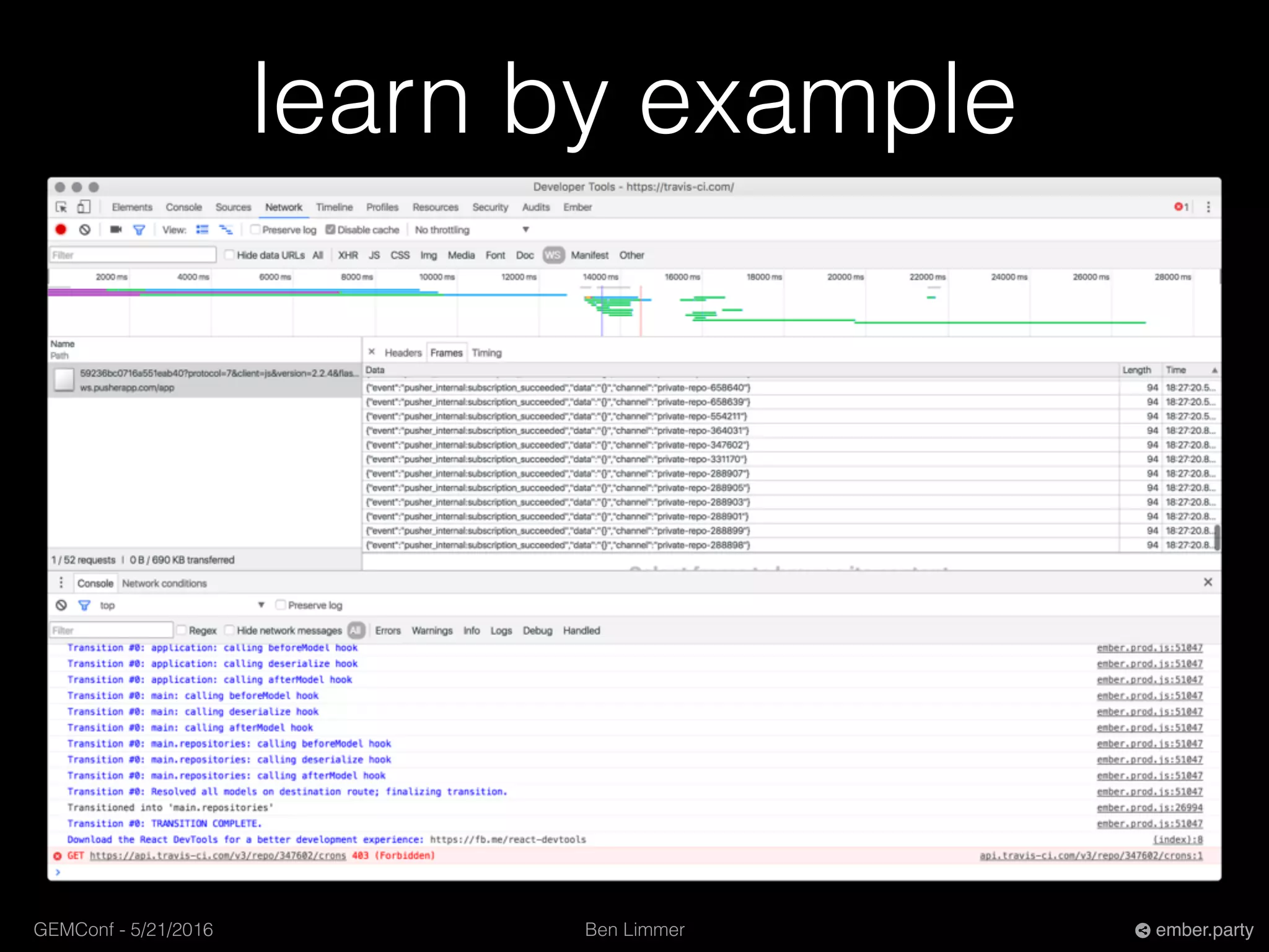 Ben LimmerGEMConf - 5/21/2016 ember.party
learn by example
 