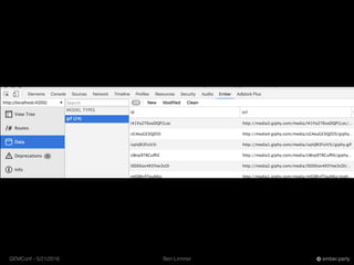 Ben LimmerGEMConf - 5/21/2016 ember.party
 