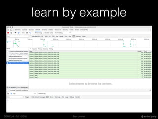 Ben LimmerGEMConf - 5/21/2016 ember.party
learn by example
 