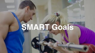 SMART Goals
 