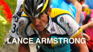 LANCE ARMSTRONG
 
