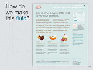 How do
we make
this fluid?




              12
 