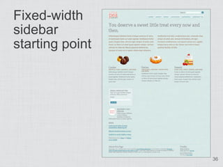 Fixed-width
sidebar
starting point




                 36
 