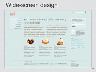 Wide-screen design




                     52
 