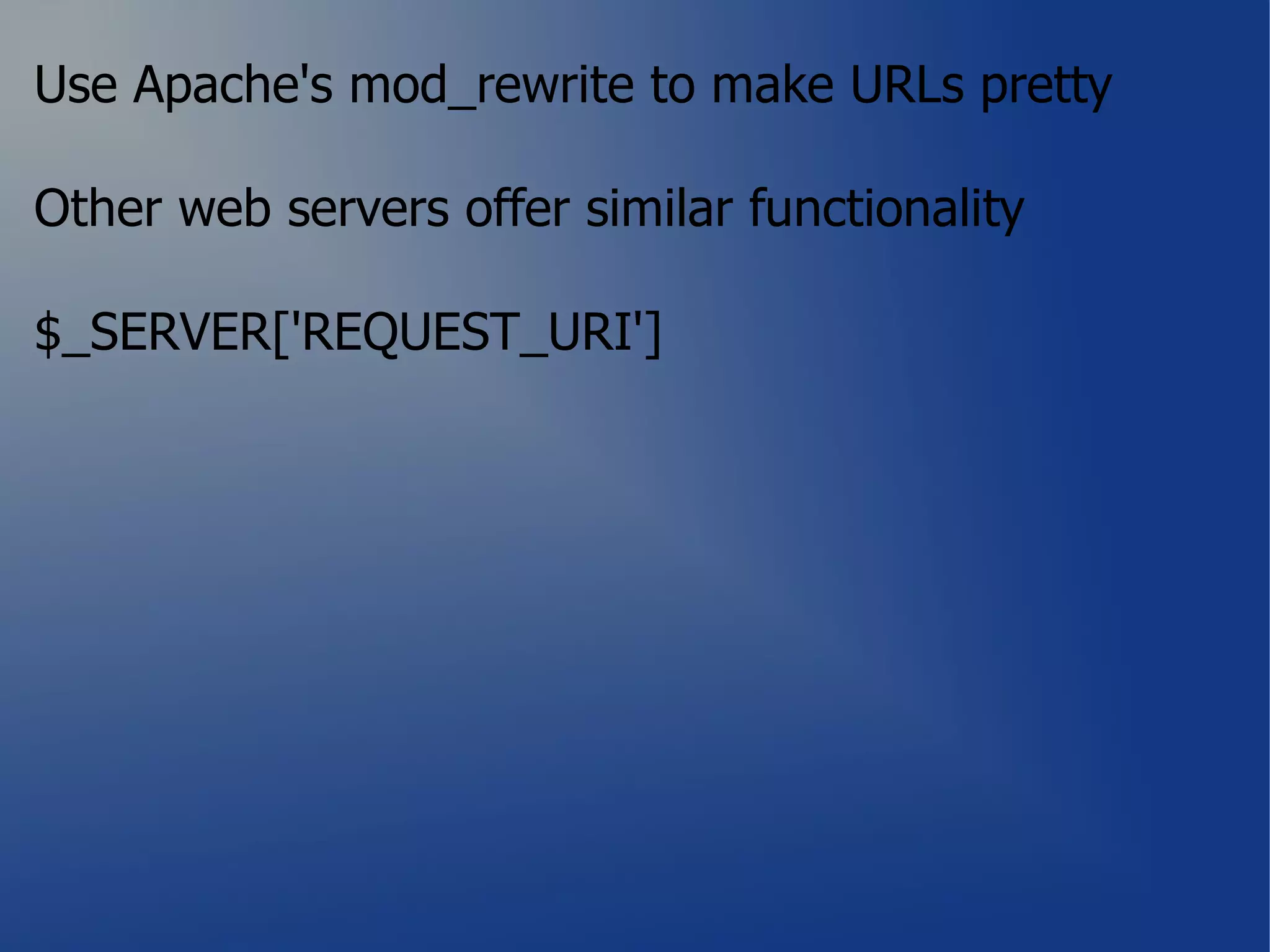 Use Apache's mod_rewrite to make URLs pretty

Other web servers offer similar functionality

$_SERVER['REQUEST_URI']
 