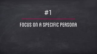 #1
Focuson aspecificpersona
 