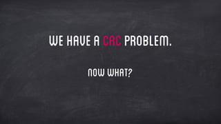 Wehaveacacproblem.
Nowwhat?
 