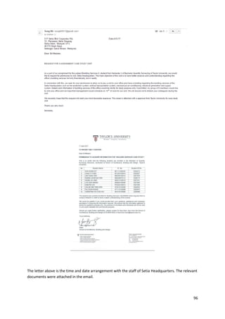 96
The letter above is the time and date arrangement with the staff of Setia Headquarters. The relevant
documents were attached in the email.
 
