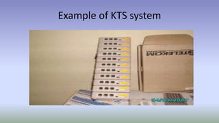 Example of KTS system
 
