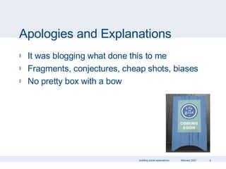 Apologies and Explanations It was blogging what done this to me Fragments, conjectures, cheap shots, biases No pretty box with a bow 