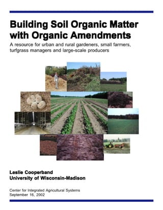 Building Soil Organic Matter with Organic Amendments