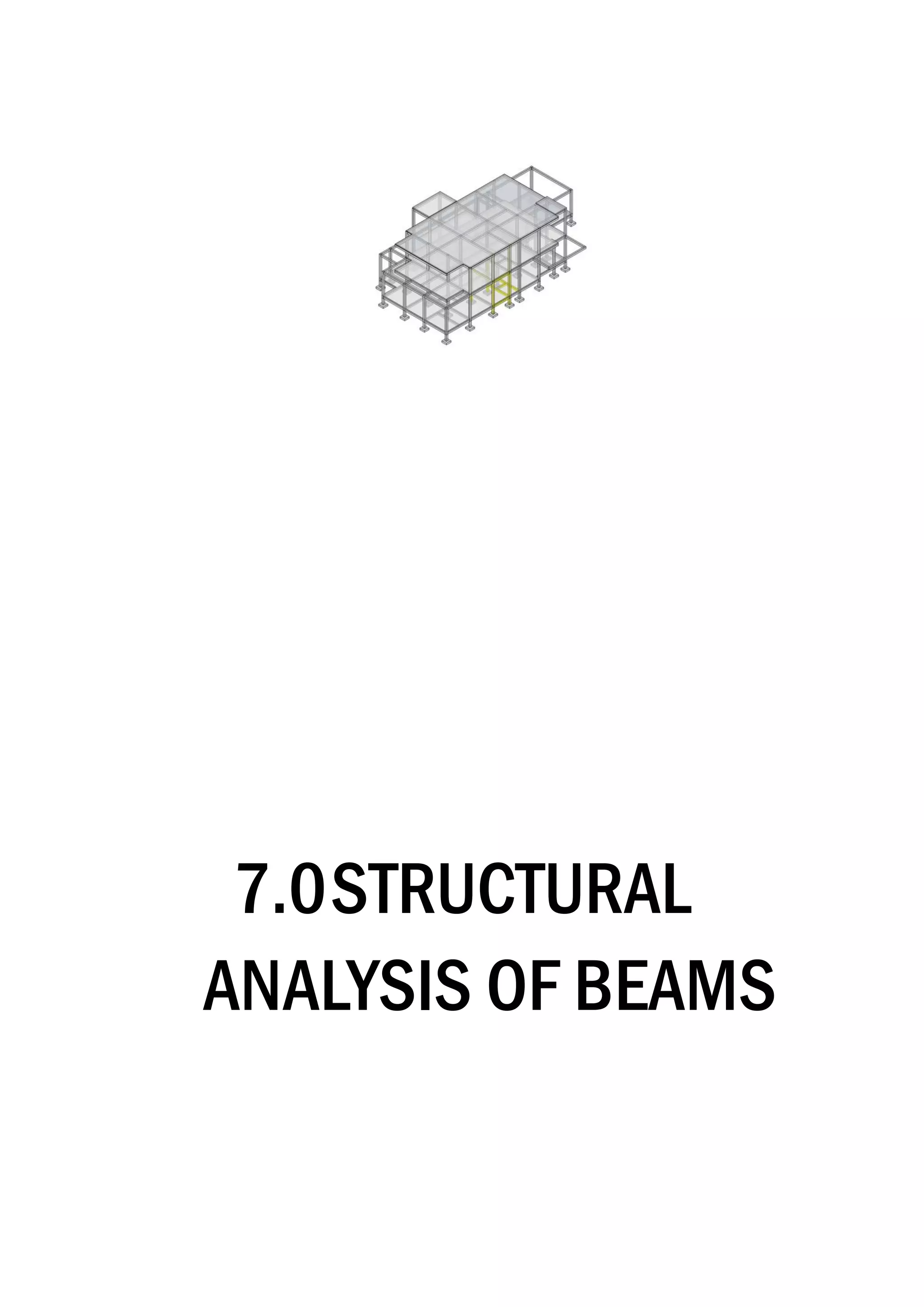 7.0STRUCTURAL
ANALYSIS OF BEAMS
 