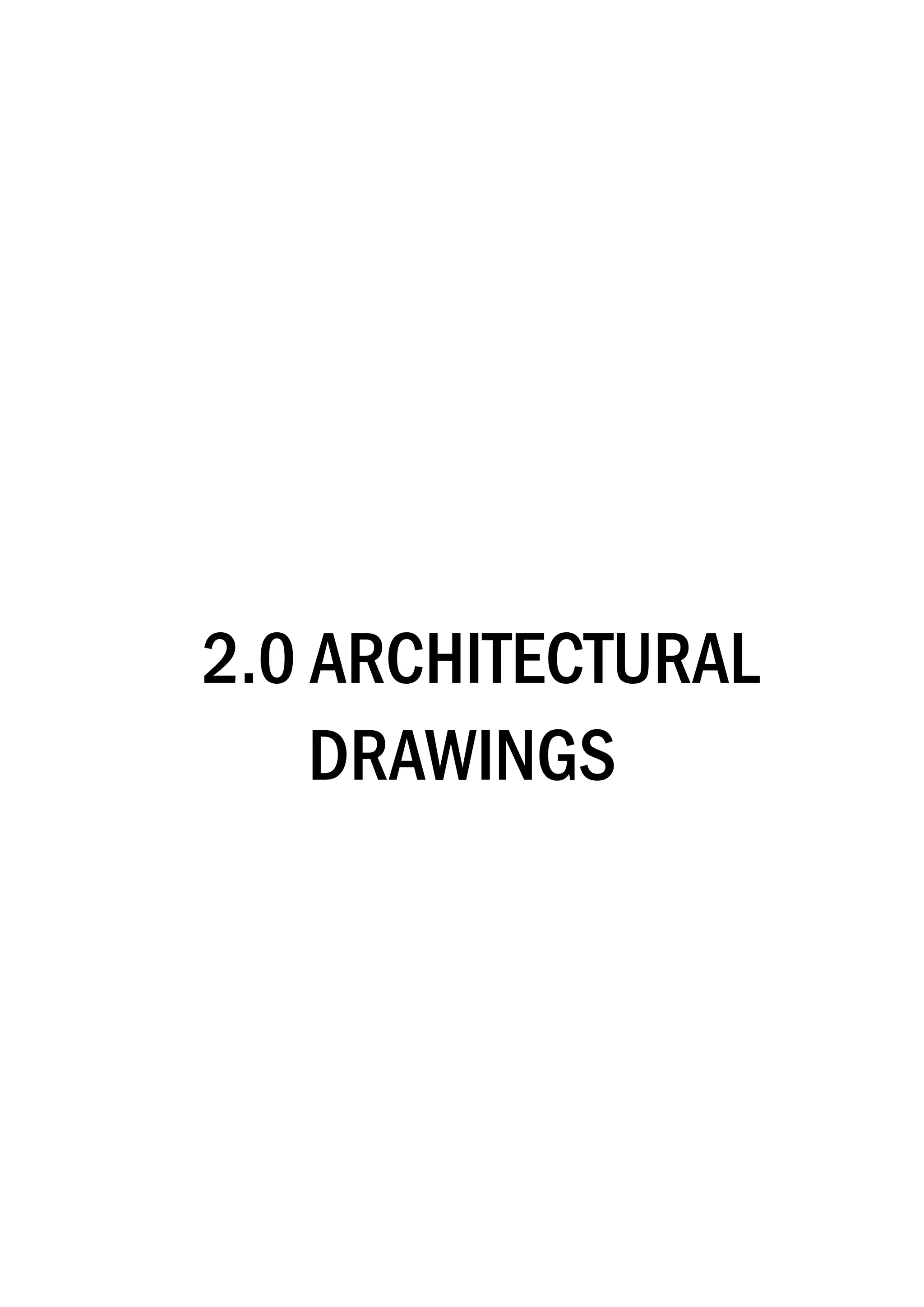 2.0 ARCHITECTURAL
DRAWINGS
 