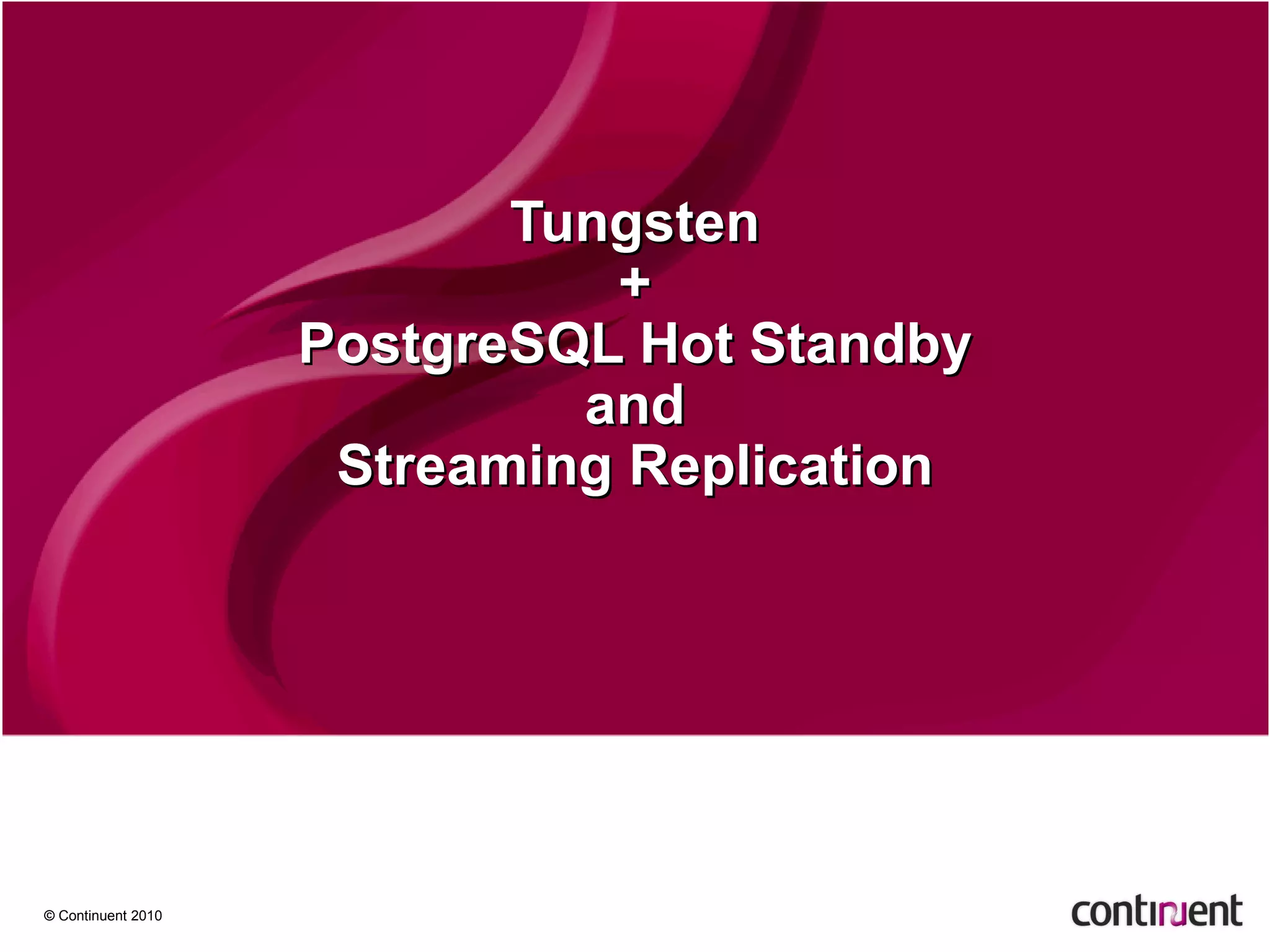 Tungsten + PostgreSQL Hot Standby and Streaming Replication 