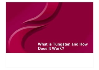 What is Tungsten and How
                    Does It Work?



© Continuent 2010
 
