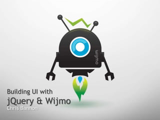 Building UI with jQuery & Wijmo Chris Bannon 