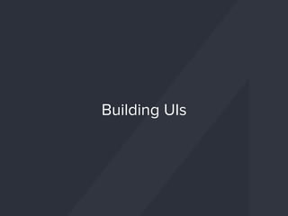 Building UIs
 