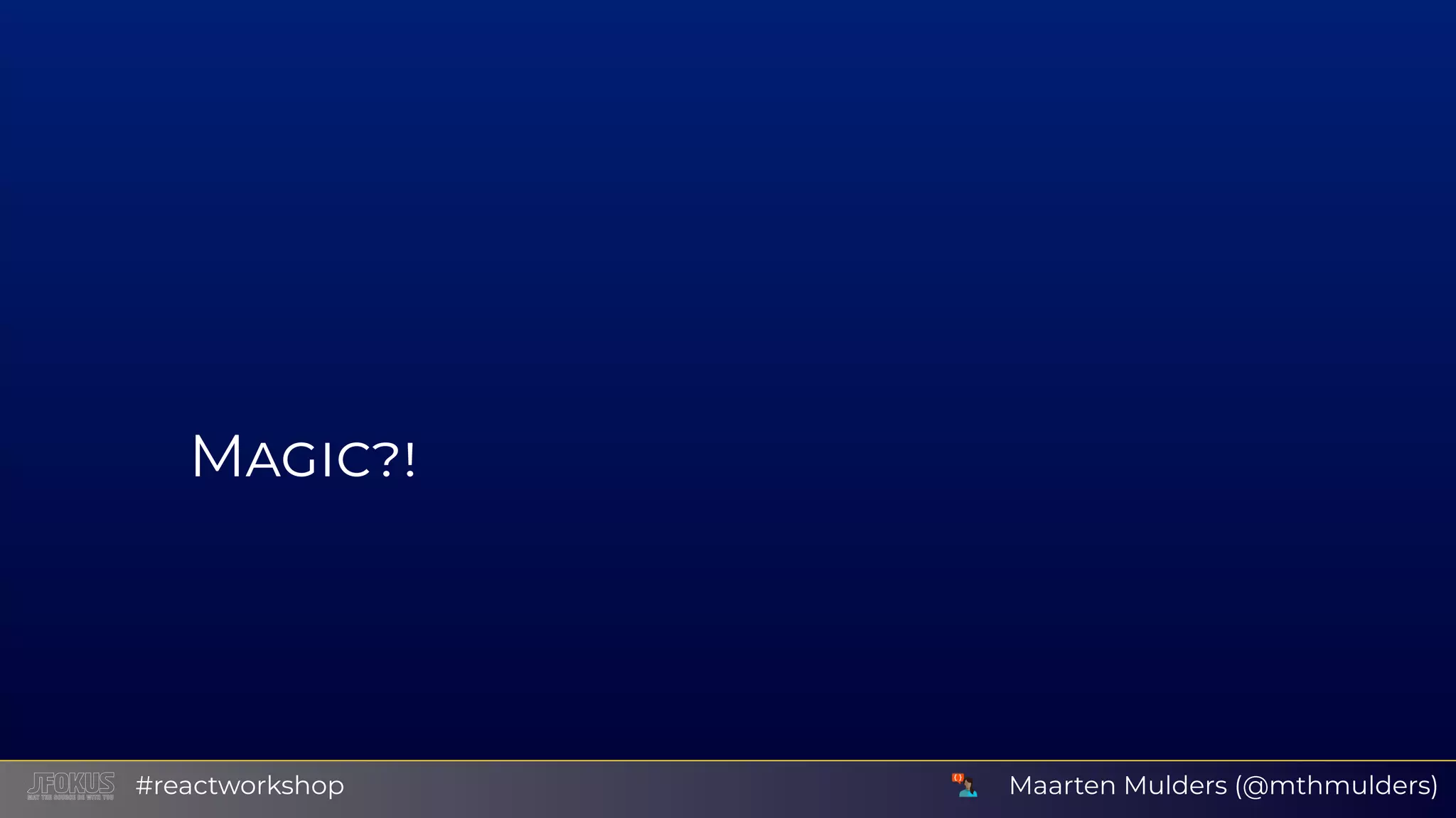 M Maarten Mulders (@mthmulders)#reactworkshop 