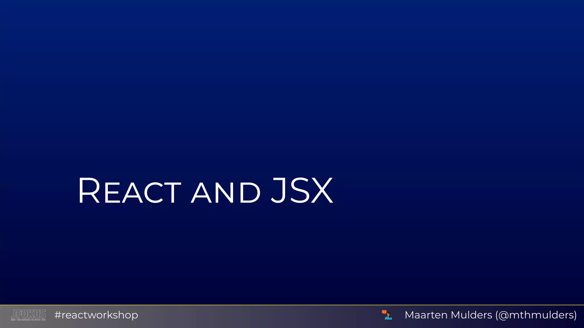 R JSX Maarten Mulders (@mthmulders)#reactworkshop 