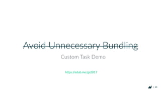 | 20
Gulp ExecuHon
hFps://edub.me/summit2017-1
 