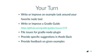 | 35
• Requires iniRal investment
• Some tasks are tricky to implement in robust
ways & take advantage of Gradle features
• Not pracRcal for some project types
Disadvantages of Gradle Web OrchestraHon
 