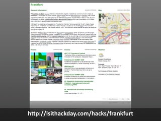 hJp://isithackday.com/hacks/frankfurt
 