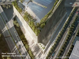Place: Stockholm
Developer: City of Stockholm
Picture from White Architects
 