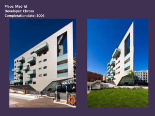 Place: Madrid
Developer: Ebrosa
Completation date: 2006
 