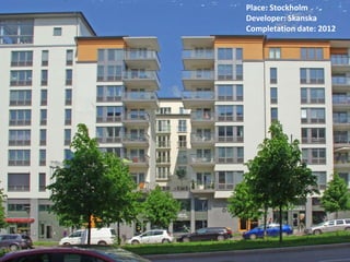 Place: Stockholm
Developer: Skanska
Completation date: 2012
 