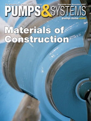The Magazine For Pump Users Worldwide   Reprinted from November 2007




                                           pump-zone.com



Materials of
Construction
 