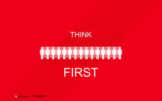 THINK
FIRST
#SmwDLBi
 