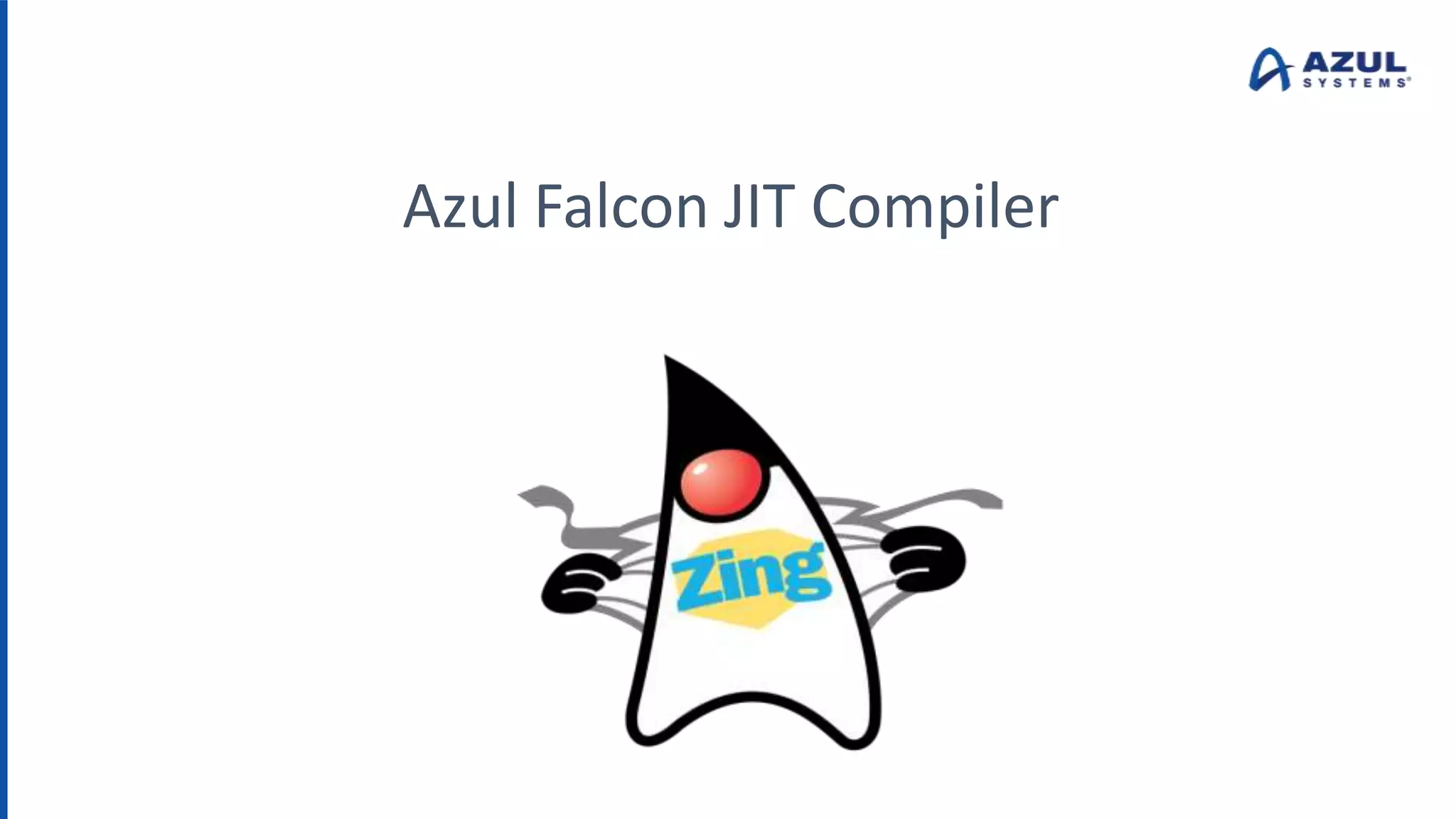 Azul Falcon JIT Compiler
 