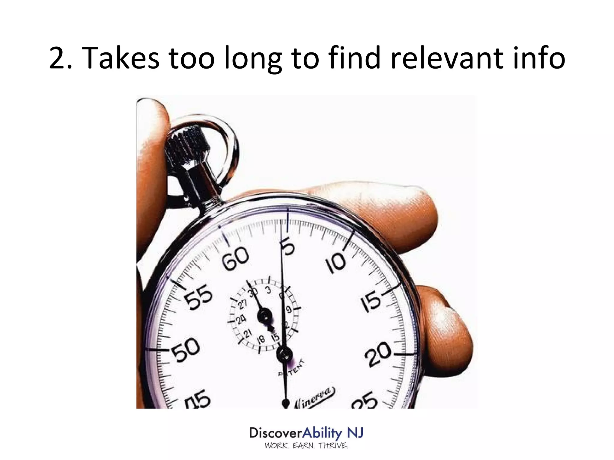 2. Takes too long to find relevant info 