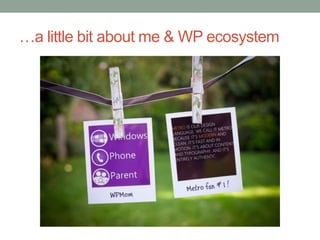 …a little bit about me & WP ecosystem
 