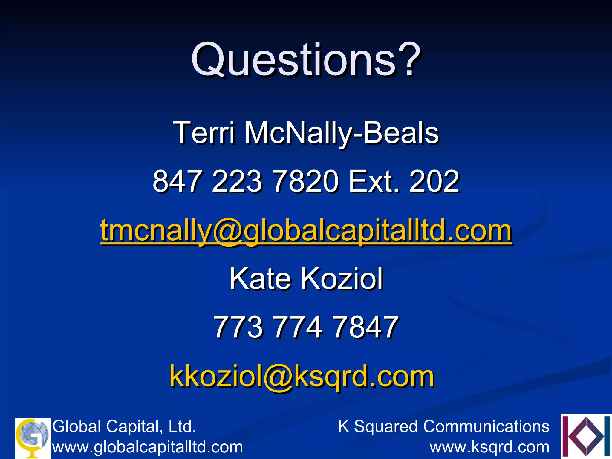 Questions? Terri McNally-Beals 847 223 7820 Ext. 202 [email_address] Kate Koziol 773 774 7847 [email_address]   